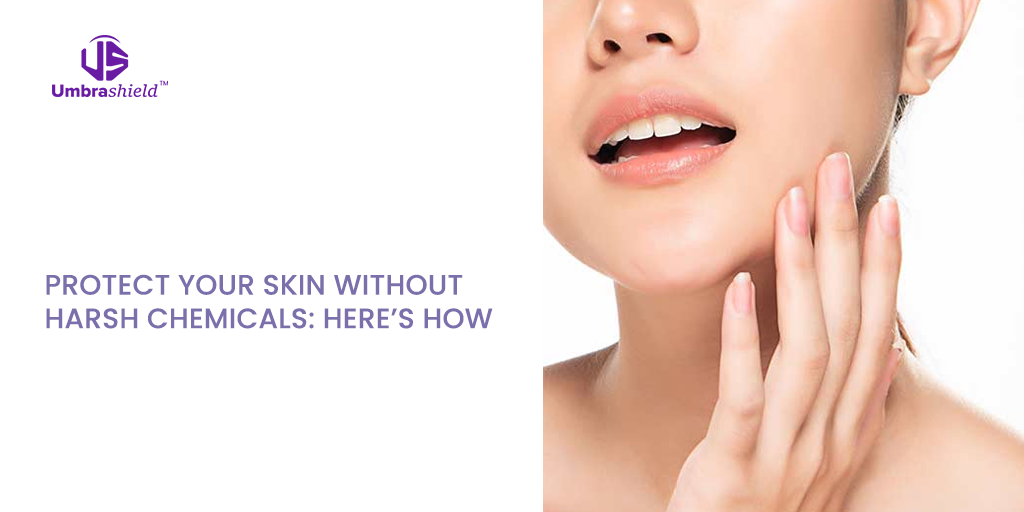 Protect Your Skin Without Harsh Chemicals Here’s How (1)